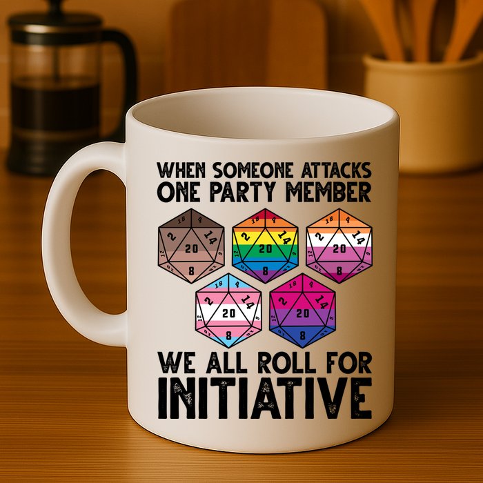 When Someone Attacks One Party Member We All Roll For Initiative Mug
