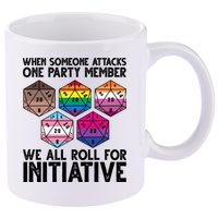 When Someone Attacks One Party Member We All Roll For Initiative 11oz C Handle Ceramic Mug
