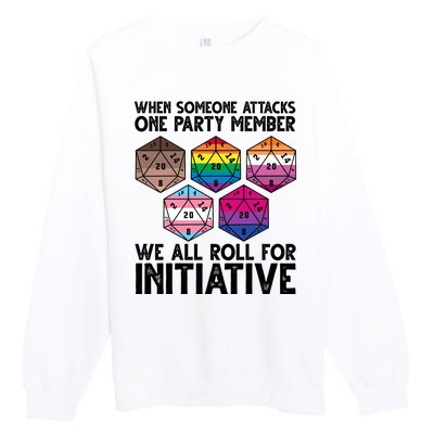 When Someone Attacks One Party Member We All Roll For Initiative Premium Crewneck Sweatshirt