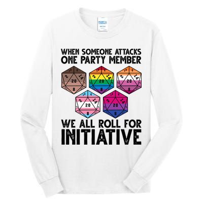 When Someone Attacks One Party Member We All Roll For Initiative Tall Long Sleeve T-Shirt