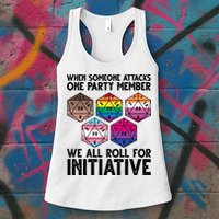 When Someone Attacks One Party Member We All Roll For Initiative Womens Tank Top