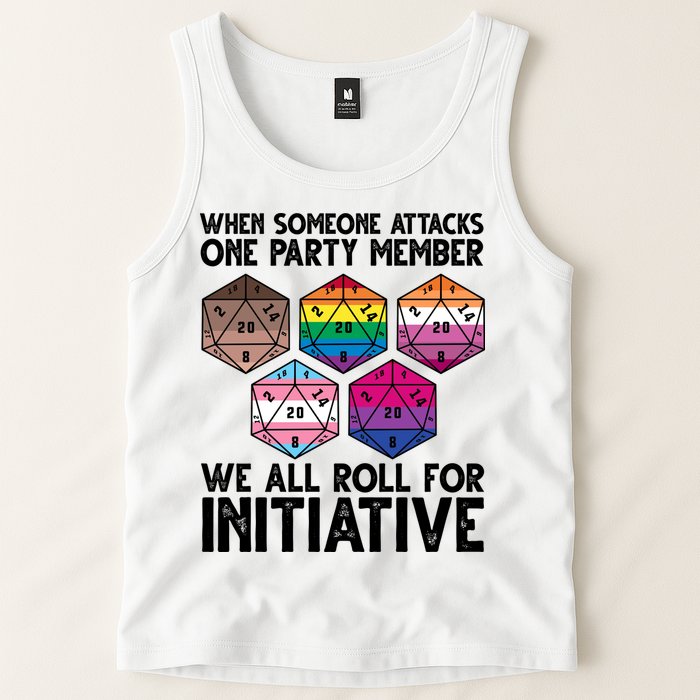 When Someone Attacks One Party Member We All Roll For Initiative Tank Top