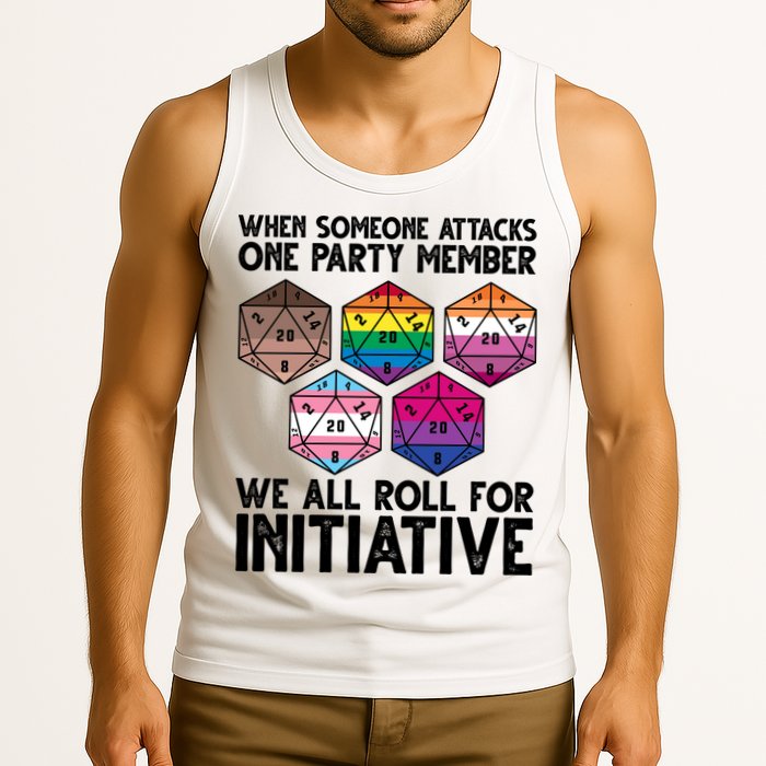 When Someone Attacks One Party Member We All Roll For Initiative Tank Top