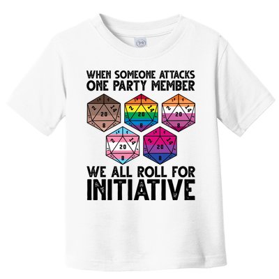When Someone Attacks One Party Member We All Roll For Initiative Toddler T-Shirt