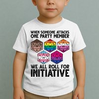 When Someone Attacks One Party Member We All Roll For Initiative Toddler T-Shirt