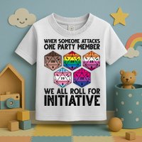 When Someone Attacks One Party Member We All Roll For Initiative Toddler T-Shirt