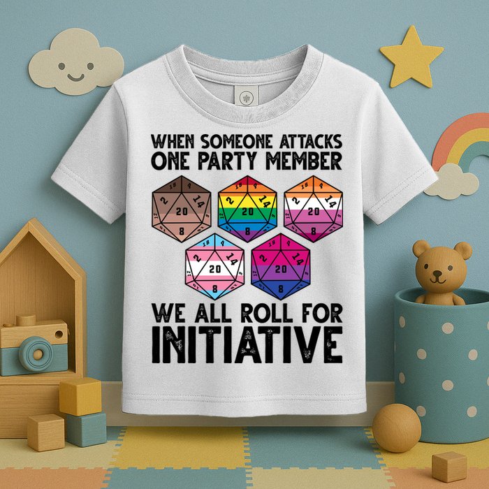 When Someone Attacks One Party Member We All Roll For Initiative Toddler T-Shirt
