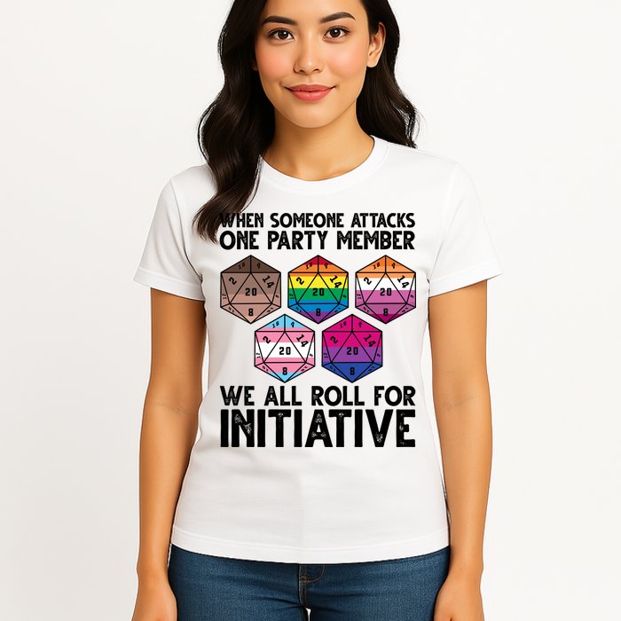 When Someone Attacks One Party Member We All Roll For Initiative Womens T-Shirt