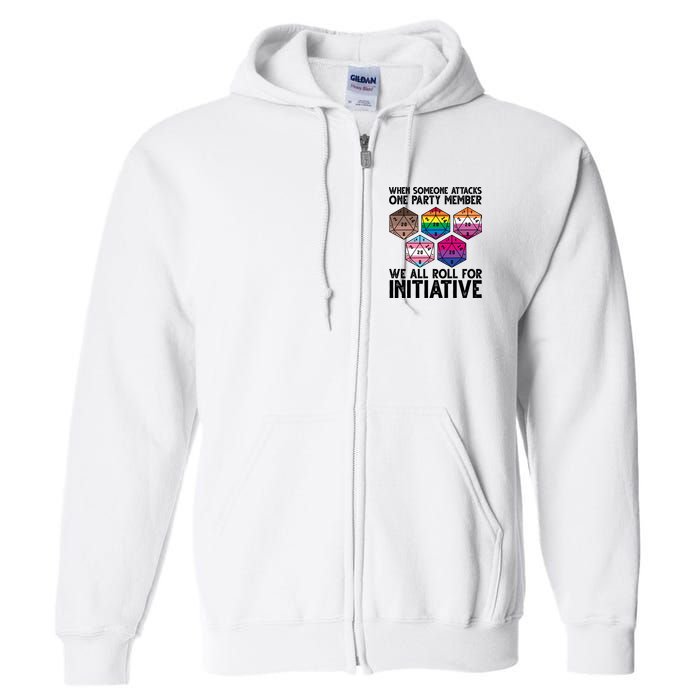When Someone Attacks One Party Member We All Roll For Initiative Full Zip Hoodie