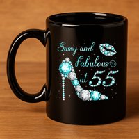Wo Sassy and fabulous at 55 Years Old High Heel 55th Birthday 11oz C Handle Ceramic Mug