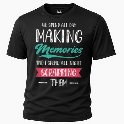 We Spend All Day Making Memories And I Spend All Scrapbook Gift Performance Shirt