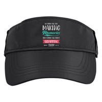 We Spend All Day Making Memories And I Spend All Scrapbook Gift Adult Drive Performance Visor