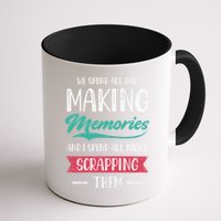We Spend All Day Making Memories And I Spend All Scrapbook Gift Mug