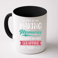 We Spend All Day Making Memories And I Spend All Scrapbook Gift Mug