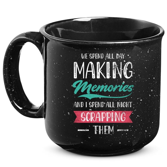 We Spend All Day Making Memories And I Spend All Scrapbook Gift 15oz Campfire Ceramic Mug