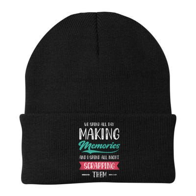We Spend All Day Making Memories And I Spend All Scrapbook Gift Beanie