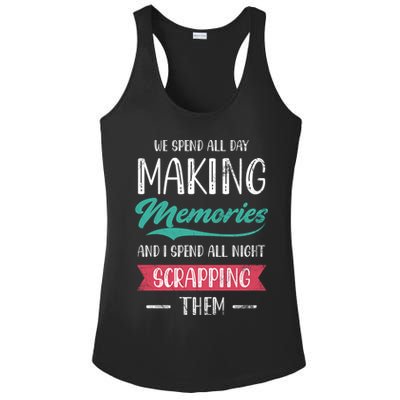 We Spend All Day Making Memories And I Spend All Scrapbook Gift Ladies PosiCharge Competitor Racerback Tank