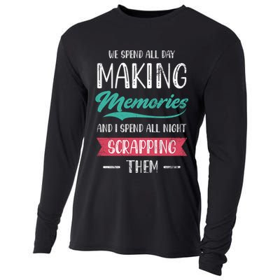 We Spend All Day Making Memories And I Spend All Scrapbook Gift Cooling Performance Long Sleeve Crew