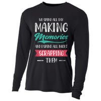 We Spend All Day Making Memories And I Spend All Scrapbook Gift Cooling Performance Long Sleeve Crew