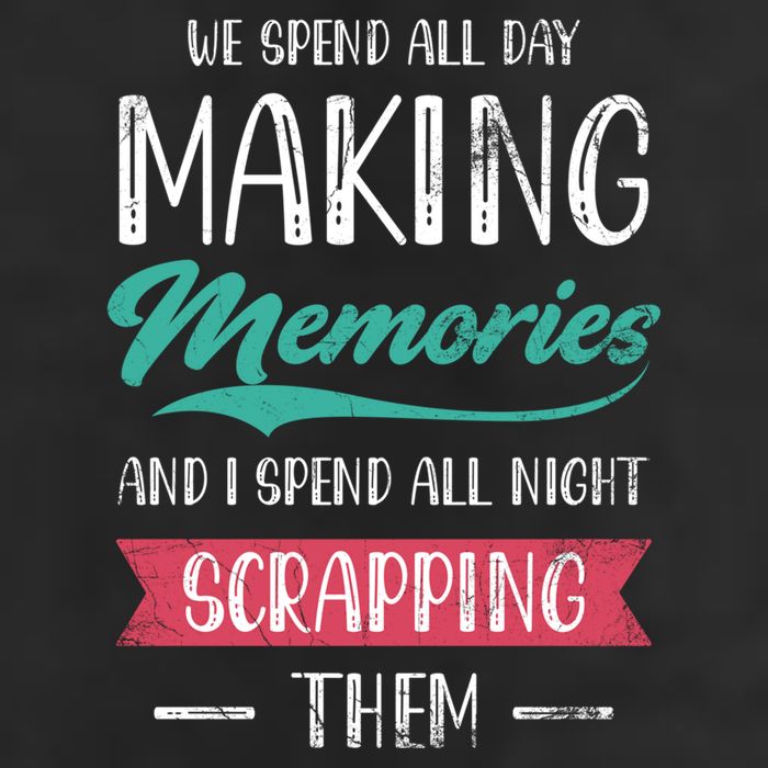 We Spend All Day Making Memories And I Spend All Scrapbook Gift 25L Jumbo Tote