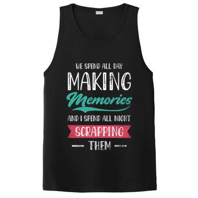 We Spend All Day Making Memories And I Spend All Scrapbook Gift PosiCharge Competitor Tank