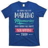 We Spend All Day Making Memories And I Spend All Scrapbook Gift T-Shirt