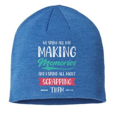 We Spend All Day Making Memories And I Spend All Scrapbook Gift Sustainable Beanie