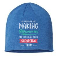 We Spend All Day Making Memories And I Spend All Scrapbook Gift Sustainable Beanie