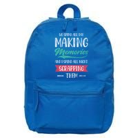 We Spend All Day Making Memories And I Spend All Scrapbook Gift 16 in Basic Backpack