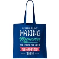 We Spend All Day Making Memories And I Spend All Scrapbook Gift Bag