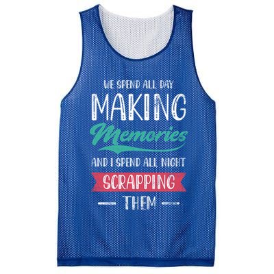 We Spend All Day Making Memories And I Spend All Scrapbook Gift Mesh Reversible Basketball Jersey Tank