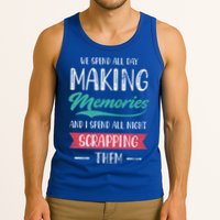 We Spend All Day Making Memories And I Spend All Scrapbook Gift Tank Top