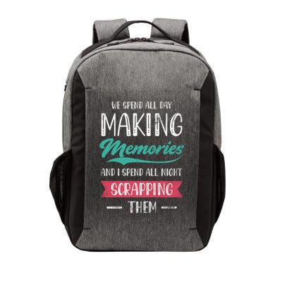 We Spend All Day Making Memories And I Spend All Scrapbook Gift Vector Backpack