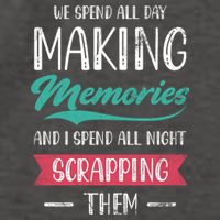 We Spend All Day Making Memories And I Spend All Scrapbook Gift Vector Backpack