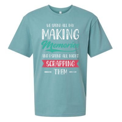 We Spend All Day Making Memories And I Spend All Scrapbook Gift Sueded Cloud Jersey T-Shirt