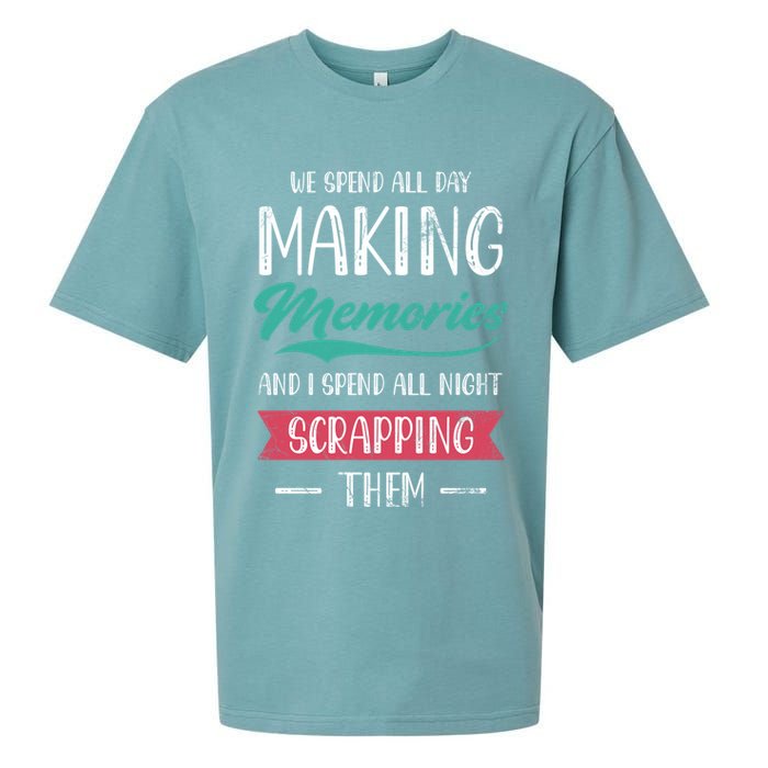 We Spend All Day Making Memories And I Spend All Scrapbook Gift Sueded Cloud Jersey T-Shirt