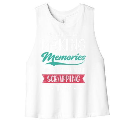 We Spend All Day Making Memories And I Spend All Scrapbook Gift Women's Racerback Cropped Tank