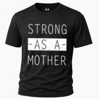 Wo Strong As A Mother Cute Tee For Mom Mothers Day Quotes Tank Top Cooling Performance Crew T-Shirt