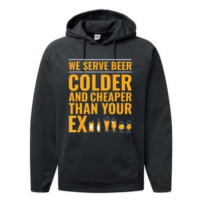 We Serve Beer Colder Cheaper Than Your Ex Funny Bartender Performance Fleece Hoodie