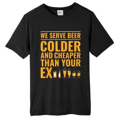 We Serve Beer Colder Cheaper Than Your Ex Funny Bartender Tall Fusion ChromaSoft Performance T-Shirt