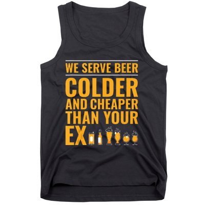 We Serve Beer Colder Cheaper Than Your Ex Funny Bartender Tank Top