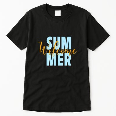 Welcome Summer | Beach Graphic Tops Summer Vacation Tall T-Shirt