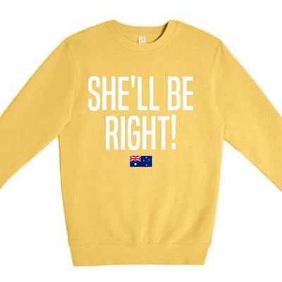 Wo She'll Be Right Australia Aussie Australian Slang V-Neck Premium Crewneck Sweatshirt