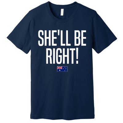 Wo She'll Be Right Australia Aussie Australian Slang V-Neck Premium T-Shirt