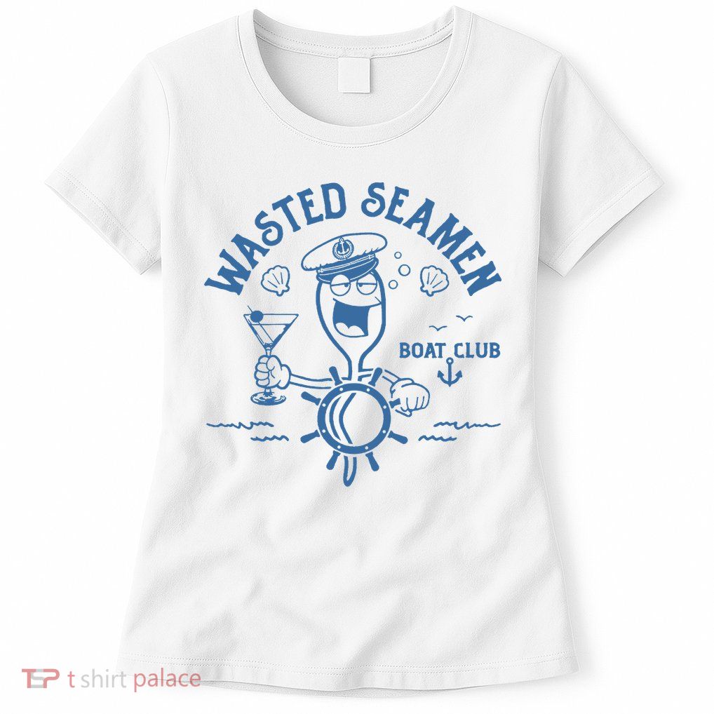 Wasted Seamen Boat Club Womens T-Shirt
