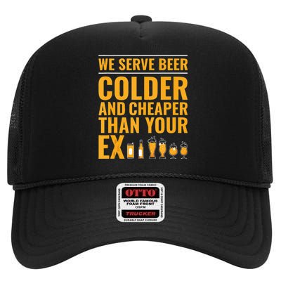 We Serve Beer Colder Cheaper Than Your Ex Funny Bartender High Crown Mesh Back Trucker Hat