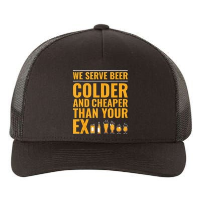 We Serve Beer Colder Cheaper Than Your Ex Funny Bartender Yupoong Adult 5-Panel Trucker Hat