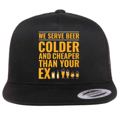 We Serve Beer Colder Cheaper Than Your Ex Funny Bartender Flat Bill Trucker Hat