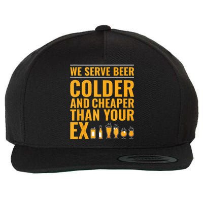 We Serve Beer Colder Cheaper Than Your Ex Funny Bartender Wool Snapback Cap