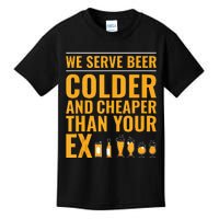 We Serve Beer Colder Cheaper Than Your Ex Funny Bartender Kids T-Shirt